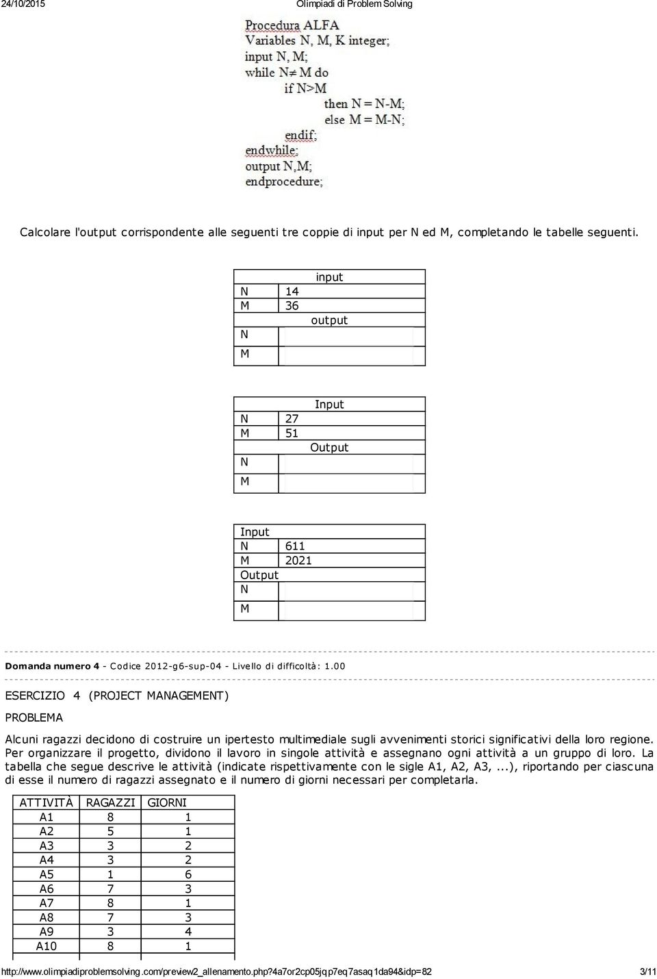 00 ESERCIZIO 4 (PROJECT MANAGEMENT) Alcuni ragazzi decidono di costruire un ipertesto multimediale sugli avvenimenti storici significativi della loro regione.