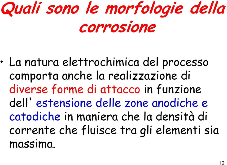 in funzione dell' estensione delle zone anodiche e catodiche in