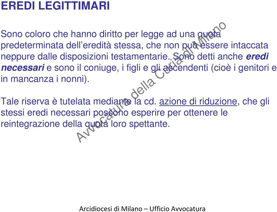 Sono detti anche eredi necessari e sono il coniuge, i figli e gli ascendenti (cioè i genitori e in mancanza i