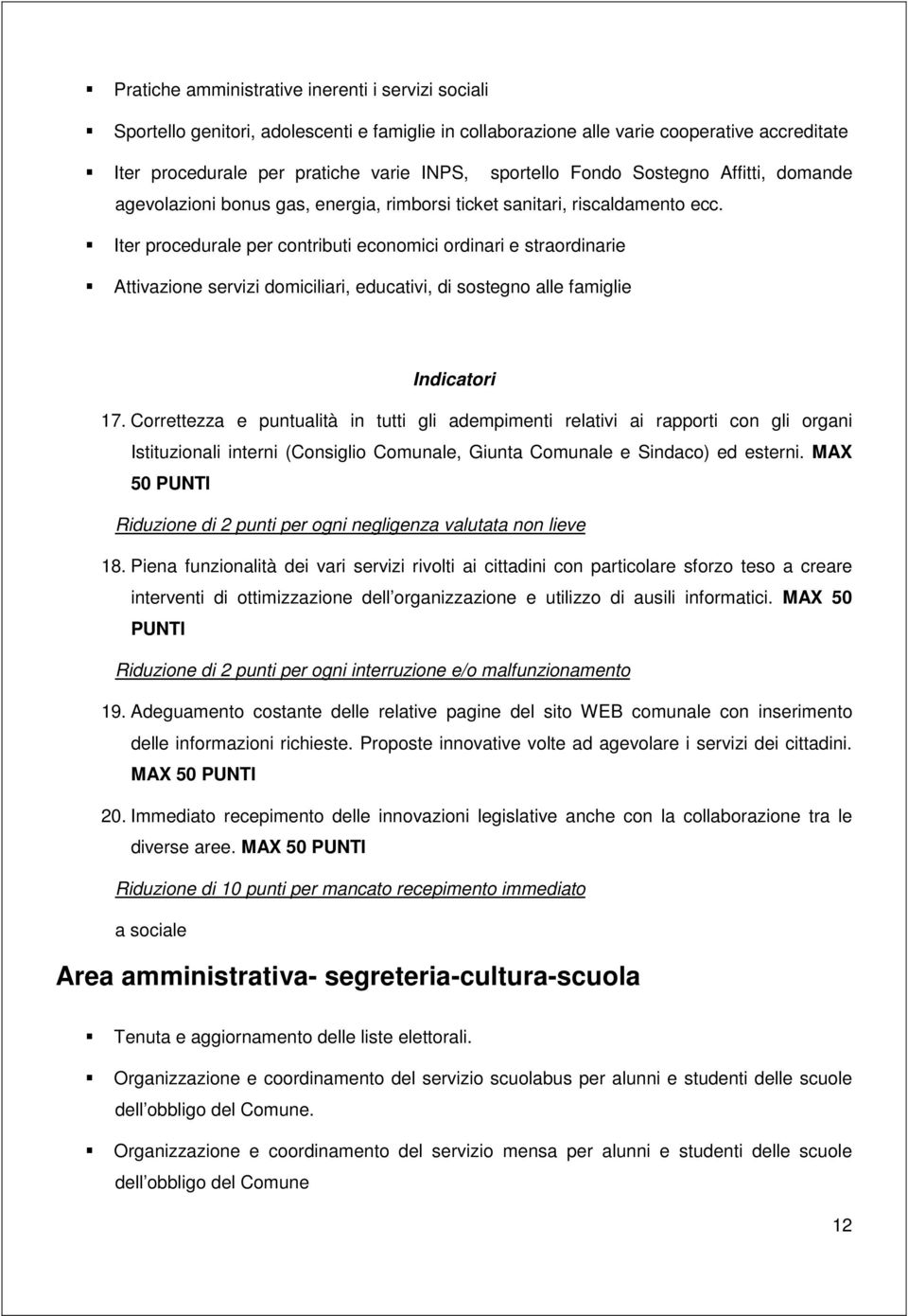 Iter procedurale per contributi economici ordinari e straordinarie Attivazione servizi domiciliari, educativi, di sostegno alle famiglie Indicatori 17.