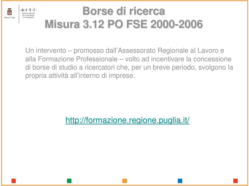 Lavoro e alla Formazione Professionale volto ad incentivare la concessione di