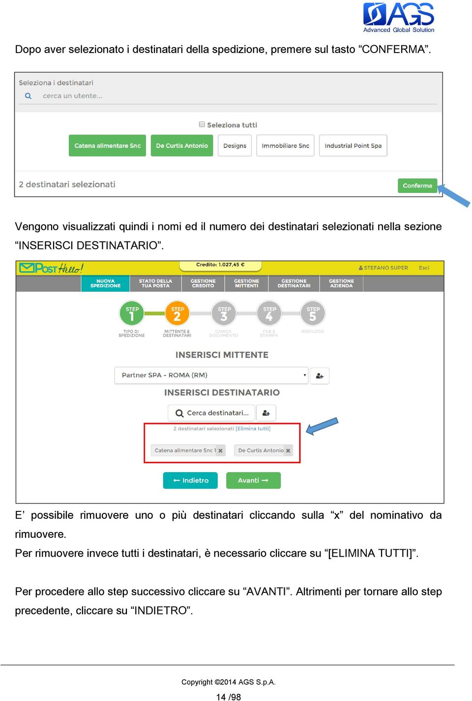 E possibile rimuovere uno o più destinatari cliccando sulla x del nominativo da rimuovere.