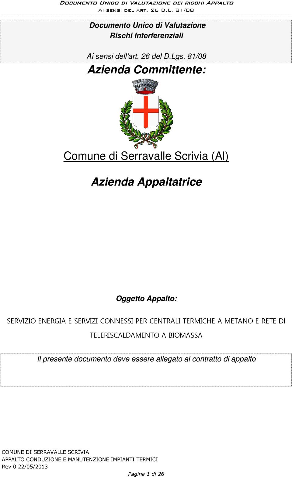 Appalto: SERVIZIO ENERGIA E SERVIZI CONNESSI PER CENTRALI TERMICHE A METANO E RETE DI