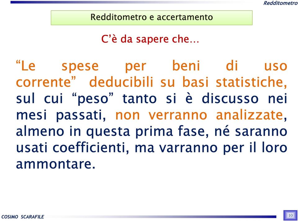 è discusso nei mesi passati, non verranno analizzate, almeno in questa