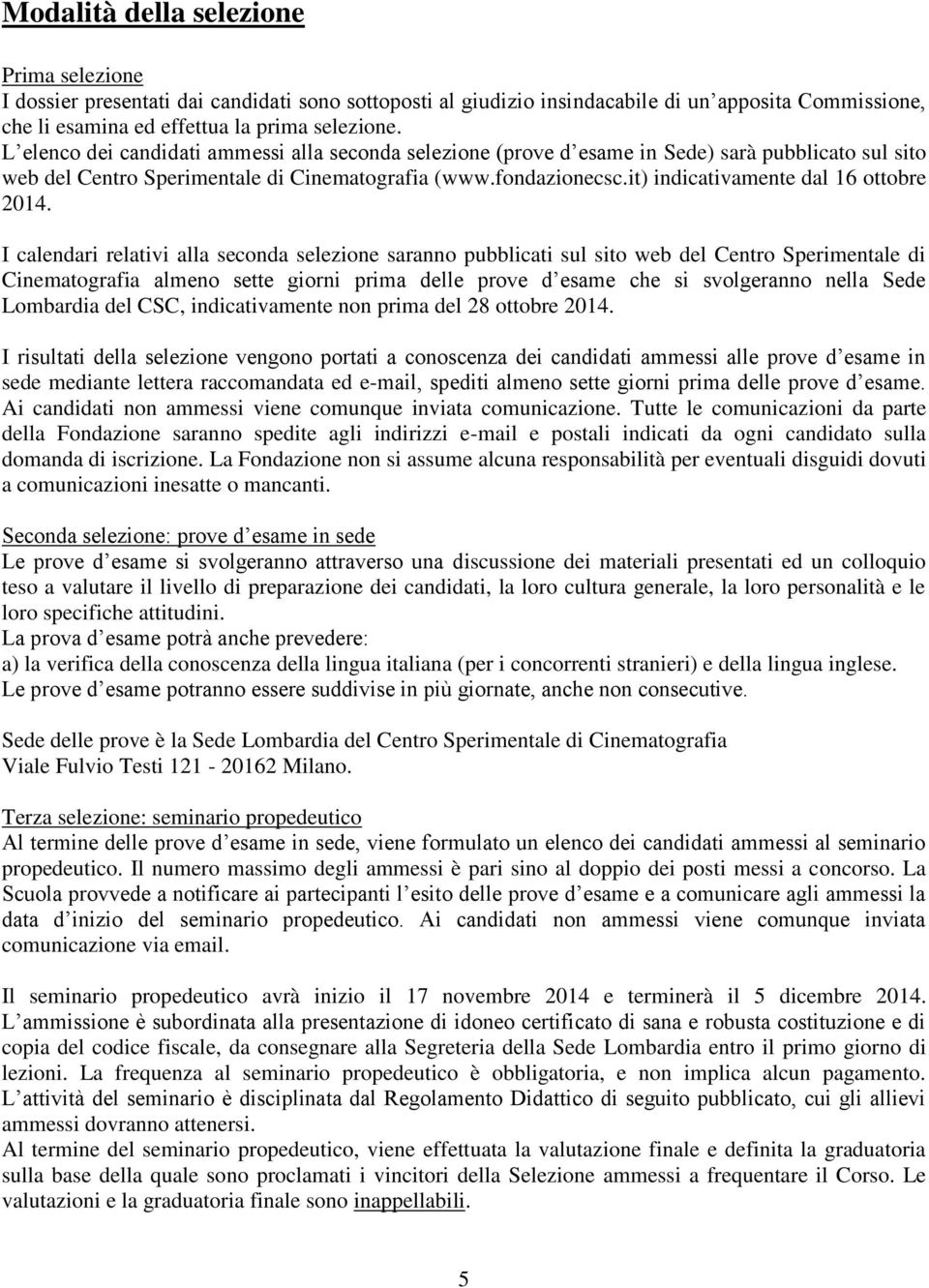 it) indicativamente dal 16 ottobre 2014.