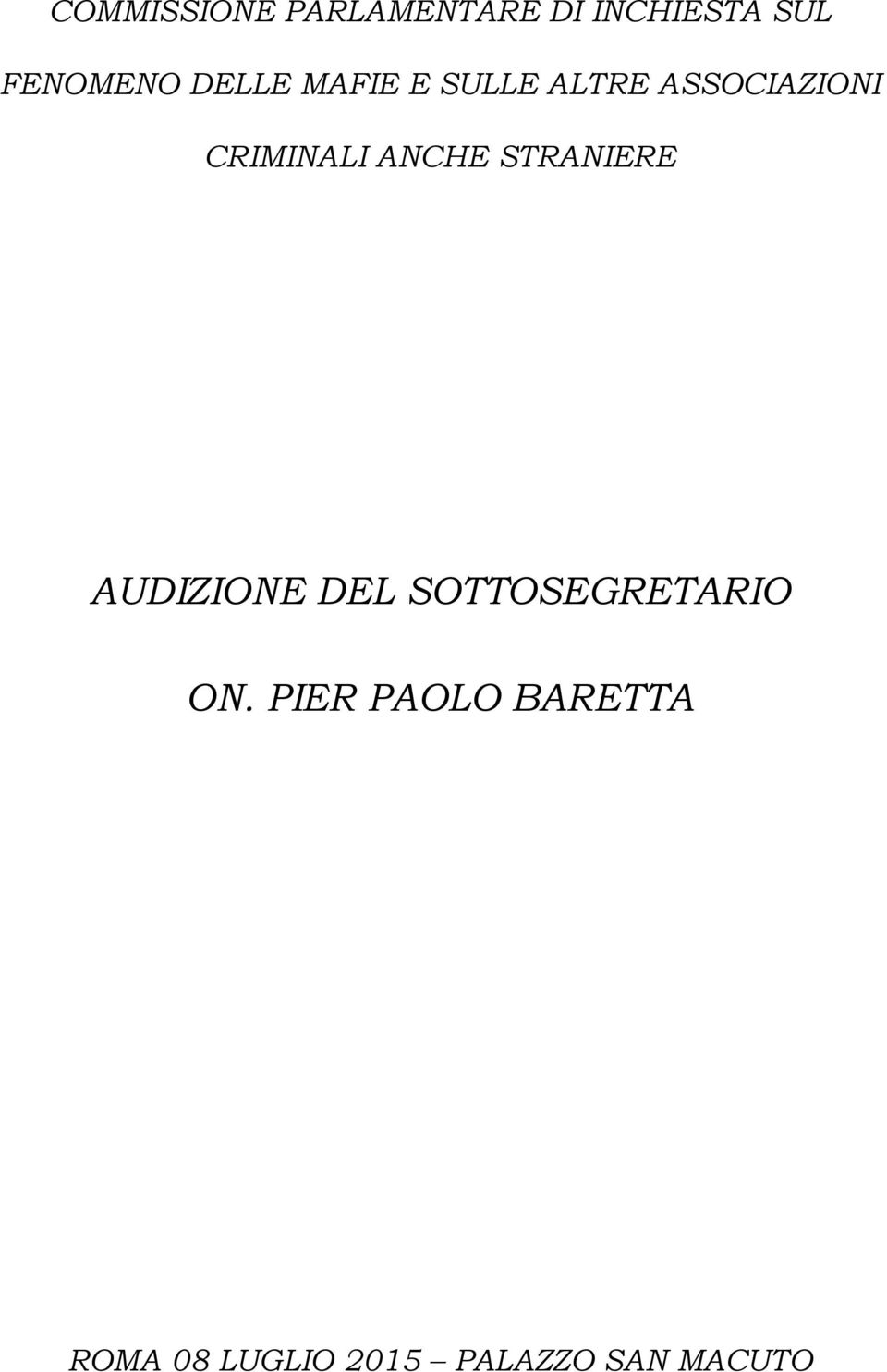 ANCHE STRANIERE AUDIZIONE DEL SOTTOSEGRETARIO ON.