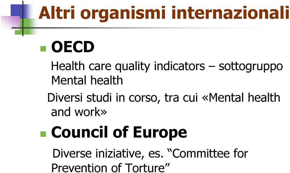 corso, tra cui «Mental health and work» Council of
