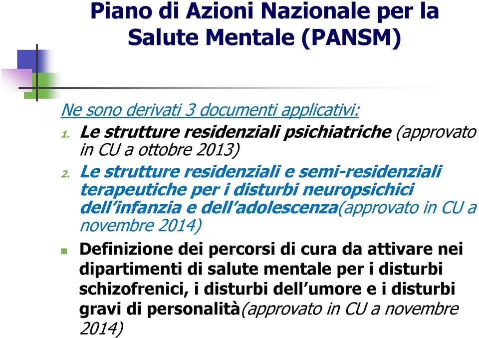 Le strutture residenziali e semi-residenziali terapeutiche per i disturbi neuropsichici dell infanzia e dell adolescenza(approvato