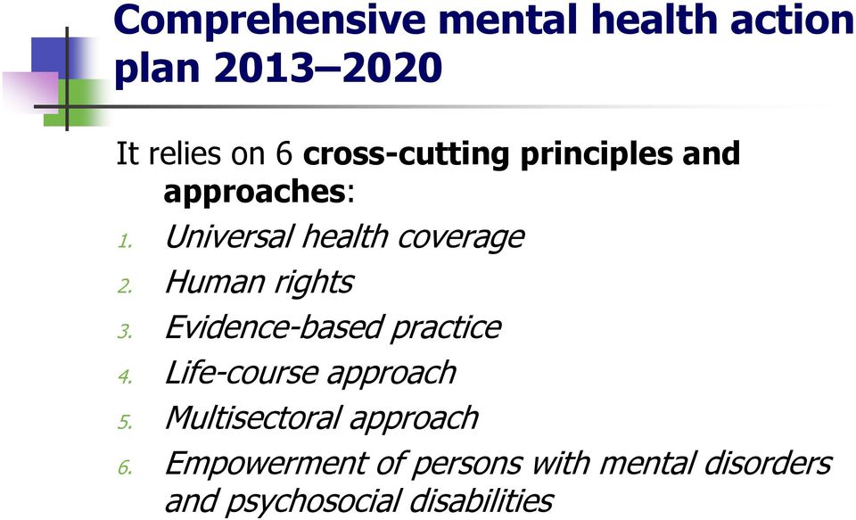 Human rights 3. Evidence-based practice 4. Life-course approach 5.