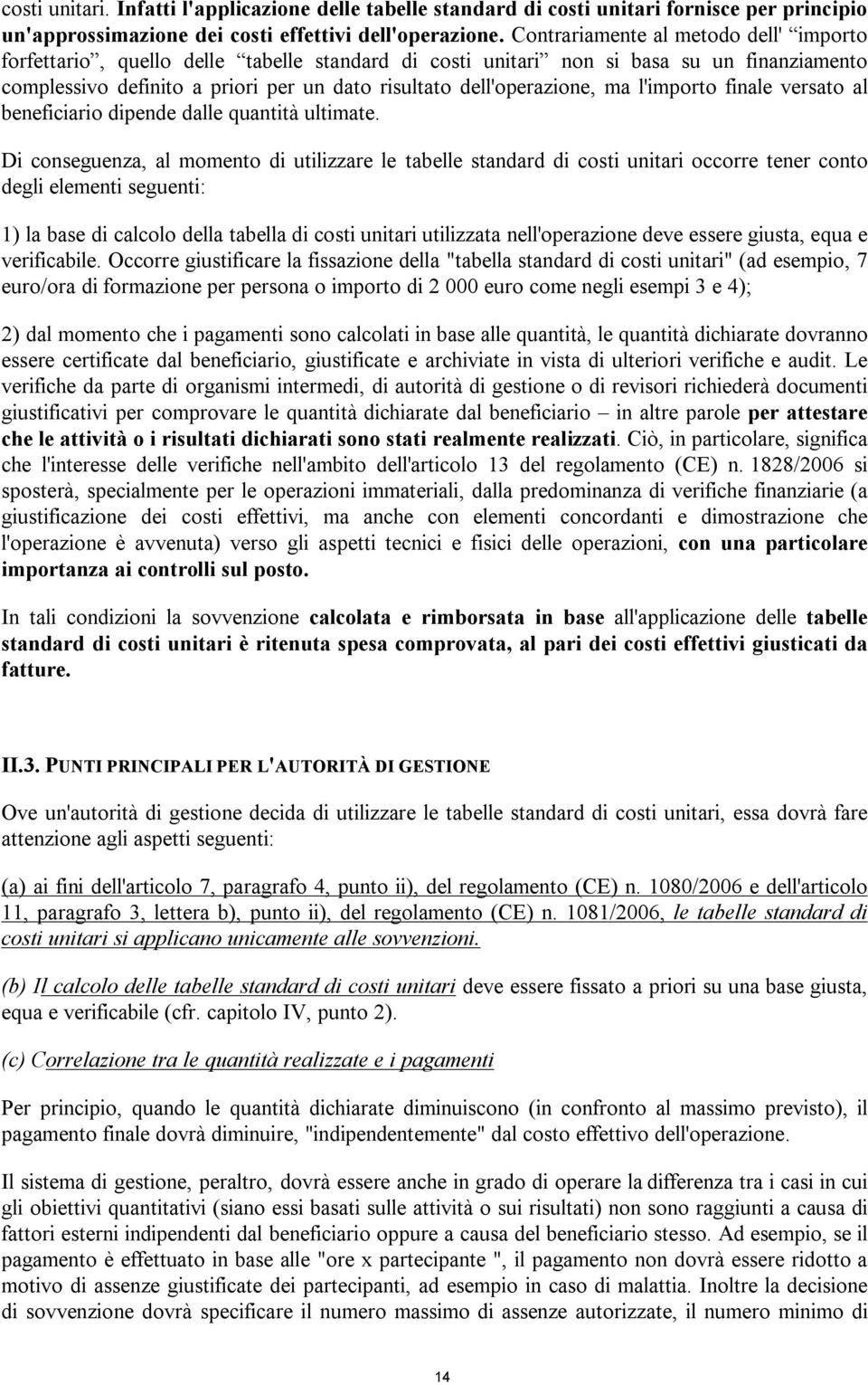 ma l'importo finale versato al beneficiario dipende dalle quantità ultimate.