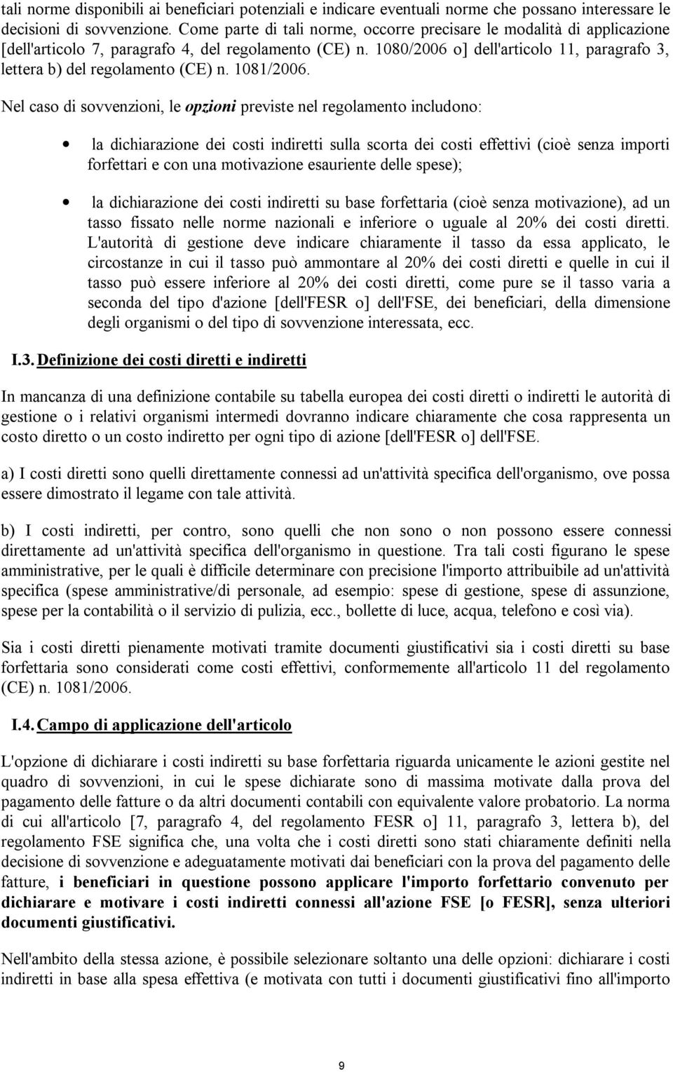 1080/2006 o] dell'articolo 11, paragrafo 3, lettera b) del regolamento (CE) n. 1081/2006.