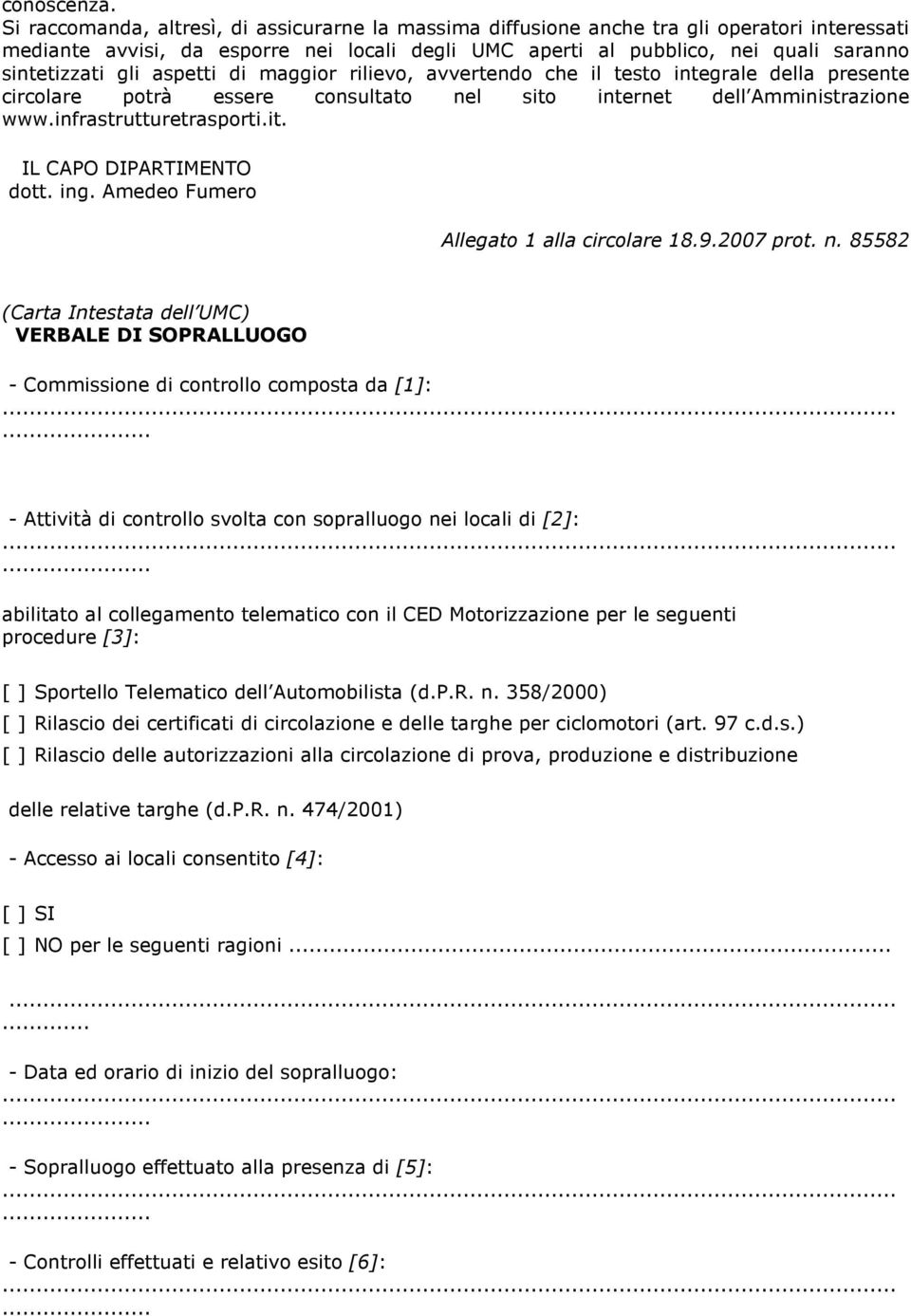 gli aspetti di maggior rilievo, avvertendo che il testo integrale della presente circolare potrà essere consultato nel sito internet dell Amministrazione www.infrastrutturetrasporti.it. IL CAPO DIPARTIMENTO dott.