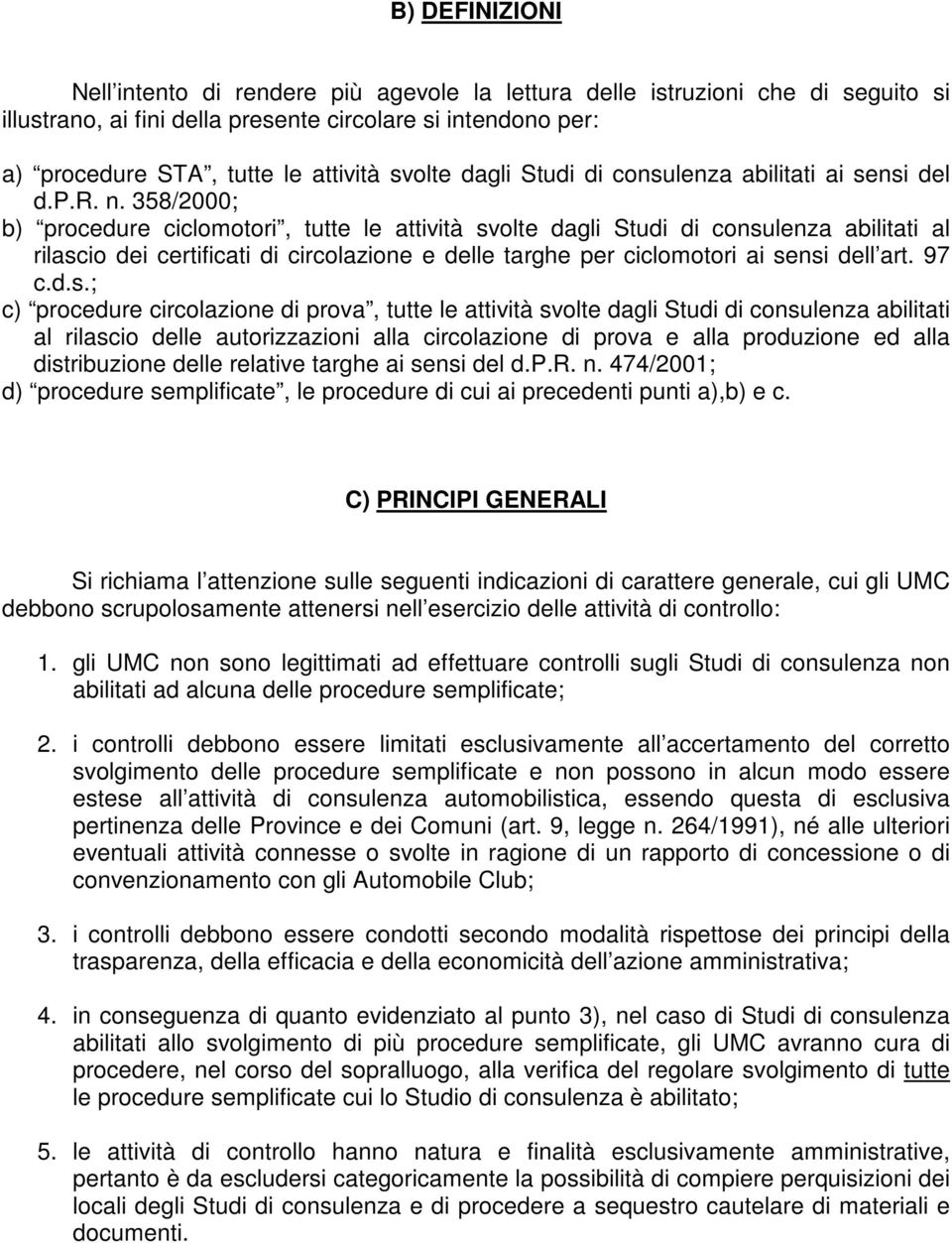 358/2000; b) procedure ciclomotori, tutte le attività sv