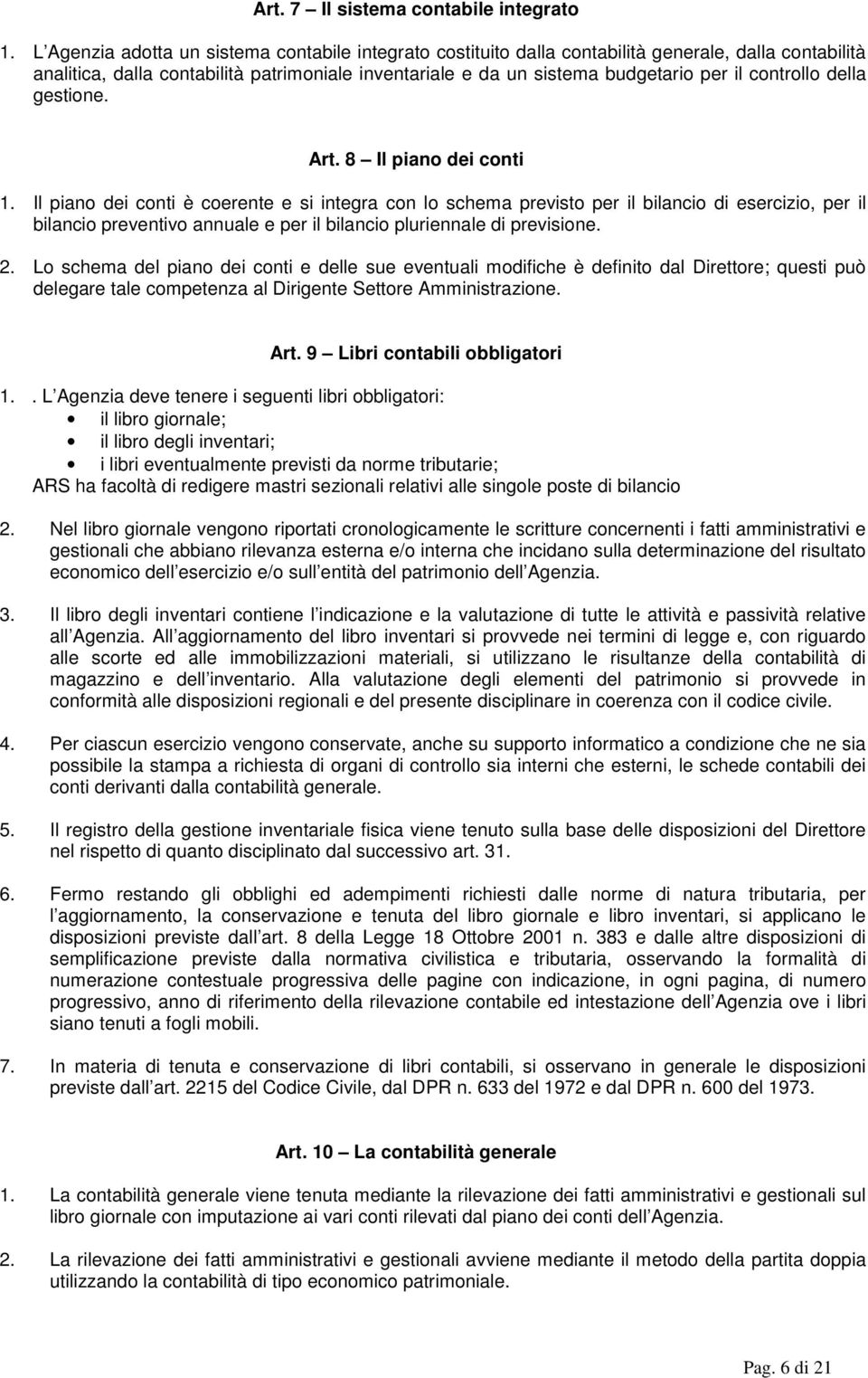 controllo della gestione. Art. 8 Il piano dei conti 1.