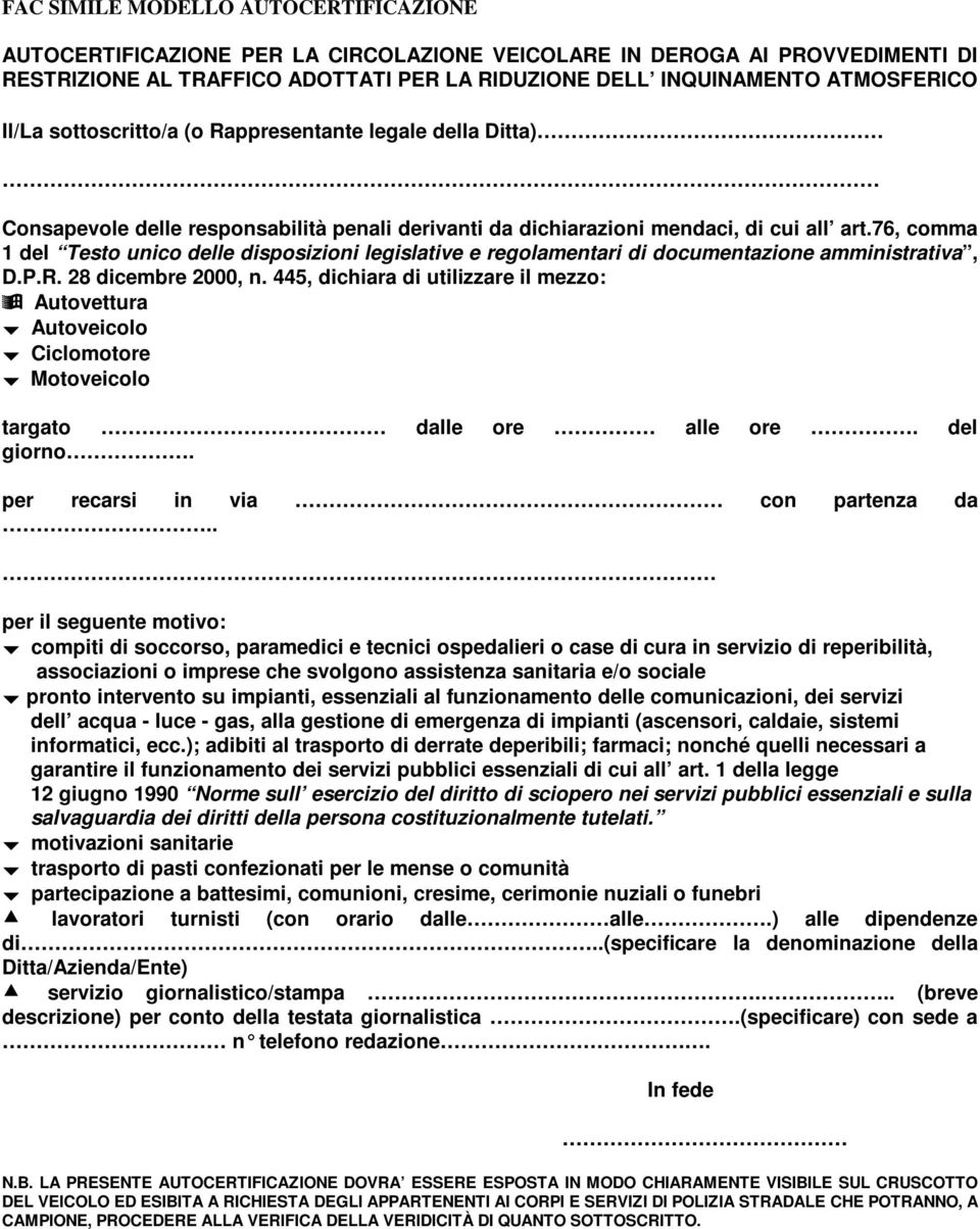 76, comma 1 del Testo unico delle disposizioni legislative e regolamentari di documentazione amministrativa, D.P.R. 28 dicembre 2000, n.