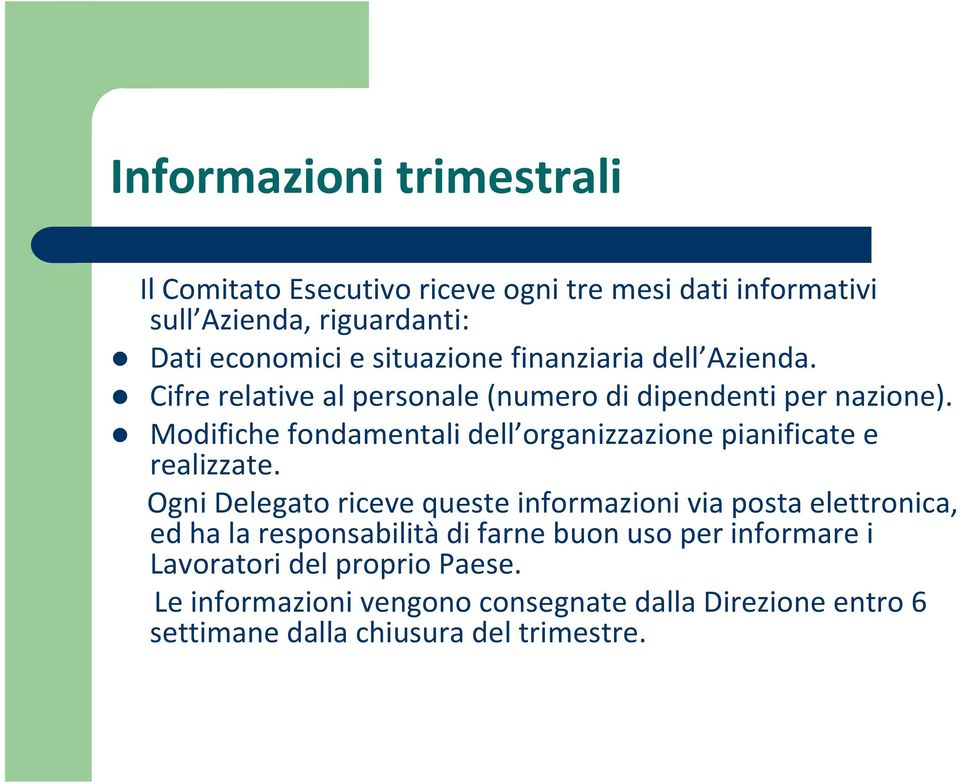 Modifiche fondamentali dell organizzazione pianificate e realizzate.