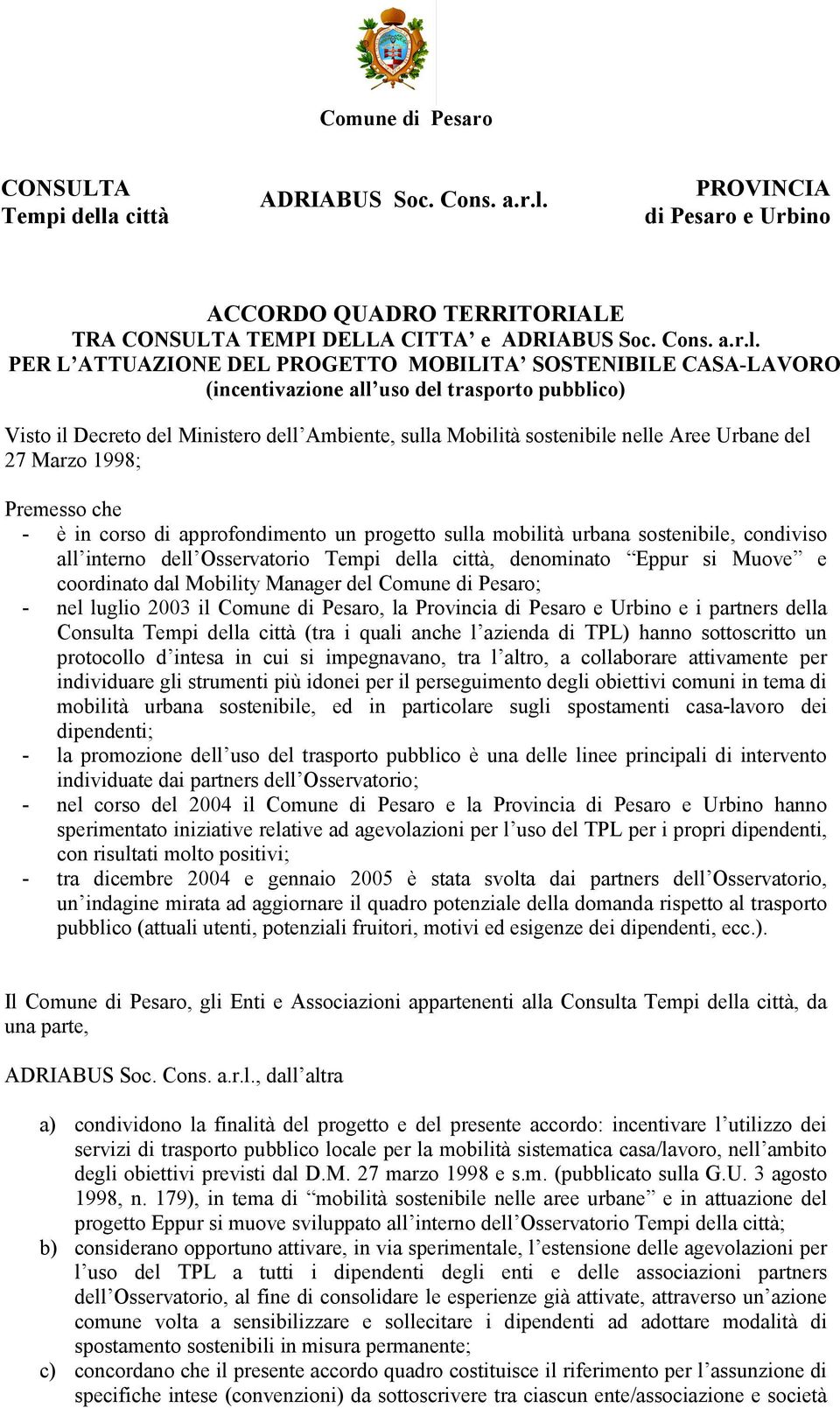 PROVINCIA di Pesaro e Urbino ACCORDO QUADRO TERRITORIALE TRA CONSULTA TEMPI DELLA CITTA e ADRIABUS Soc. Cons. a.r.l.