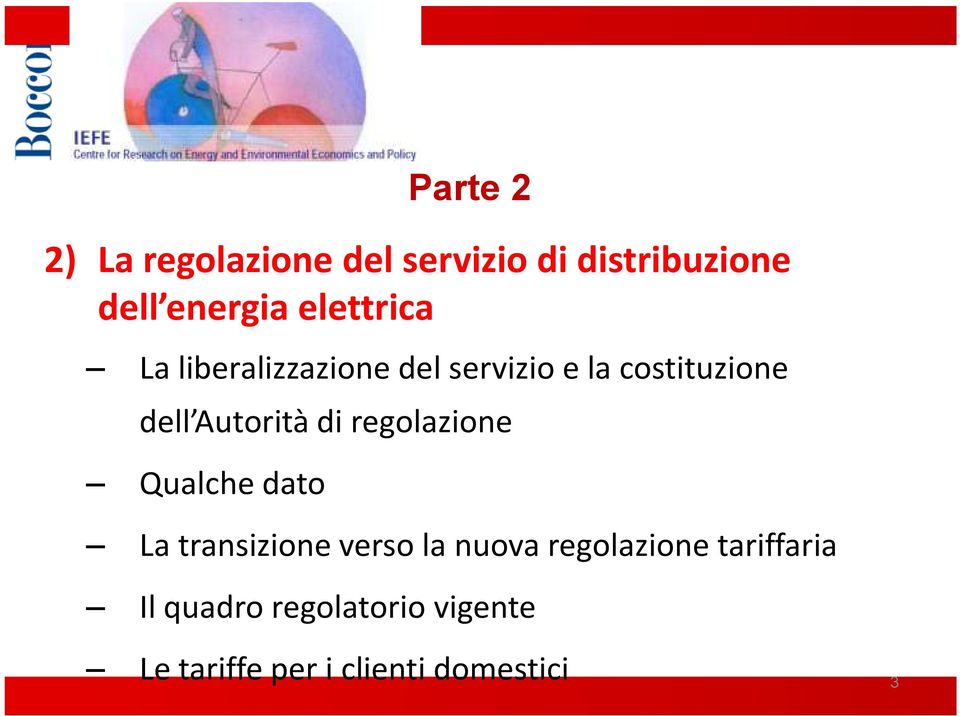 Autorità di regolazione Qualche dato La transizione verso la nuova