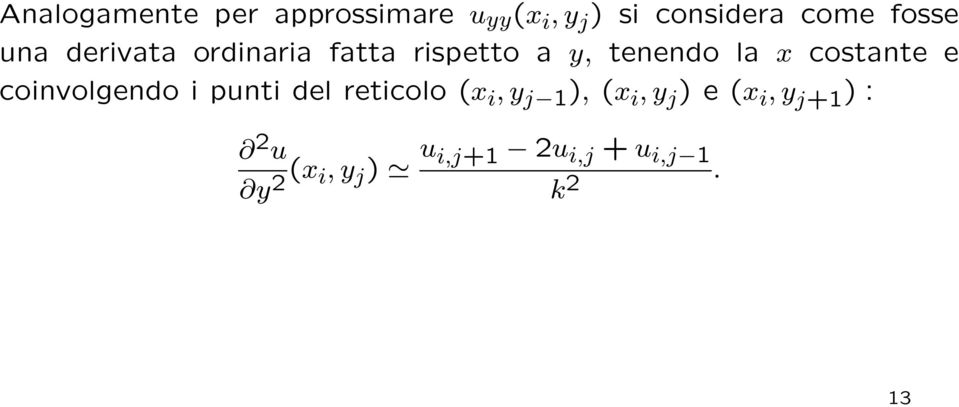 costante e coinvolgendo i punti del reticolo (x i, y j 1 ), (x i,
