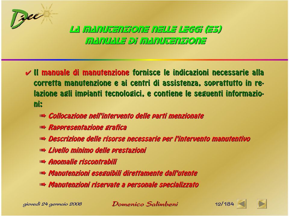 Collocazone nell'nerveno delle par menzonae Rappresenazone grafca Descrzone delle rsorse necessare per l'nerveno