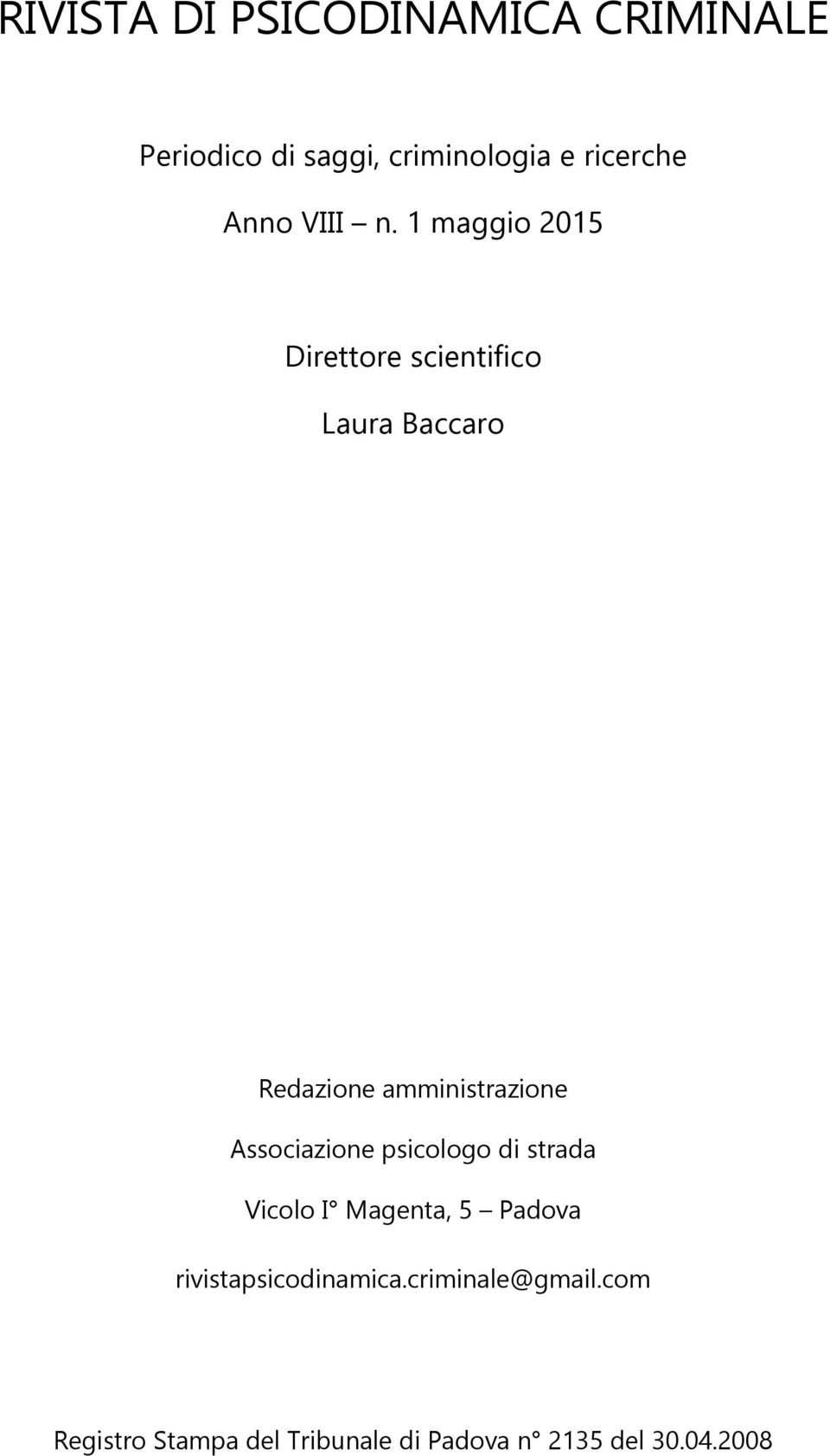 1 maggio 2015 Direttore scientifico Laura Baccaro Redazione amministrazione