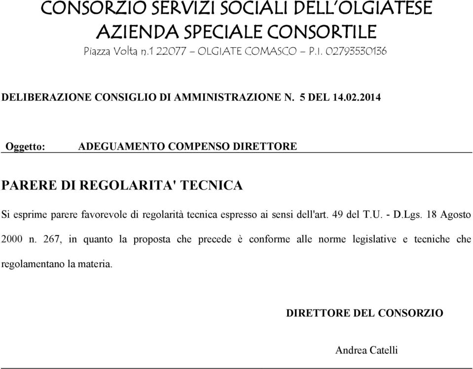 favorevole di regolarità tecnica espresso ai sensi dell'art. 49 del T.U. - D.Lgs. 18 Agosto 2000 n.