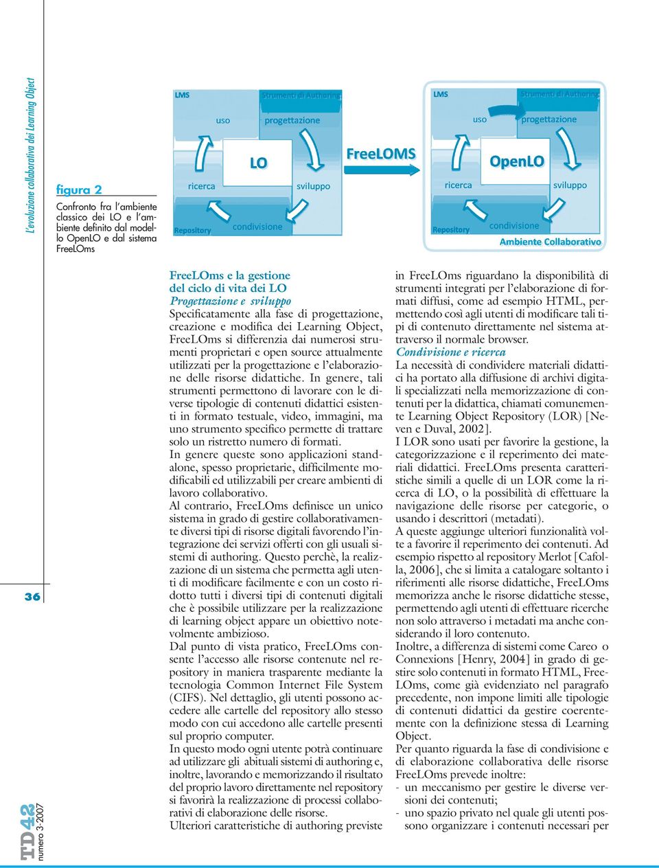 proprietari e open source attualmente utilizzati per la progettazione e l elaborazione delle risorse didattiche.