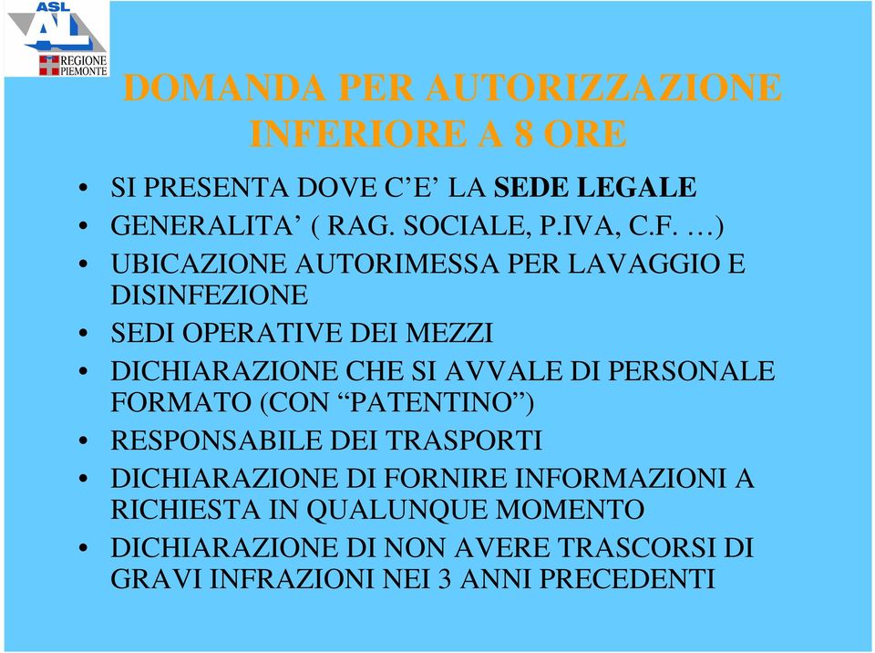 ) UBICAZIONE AUTORIMESSA PER LAVAGGIO E DISINFEZIONE SEDI OPERATIVE DEI MEZZI DICHIARAZIONE CHE SI AVVALE DI