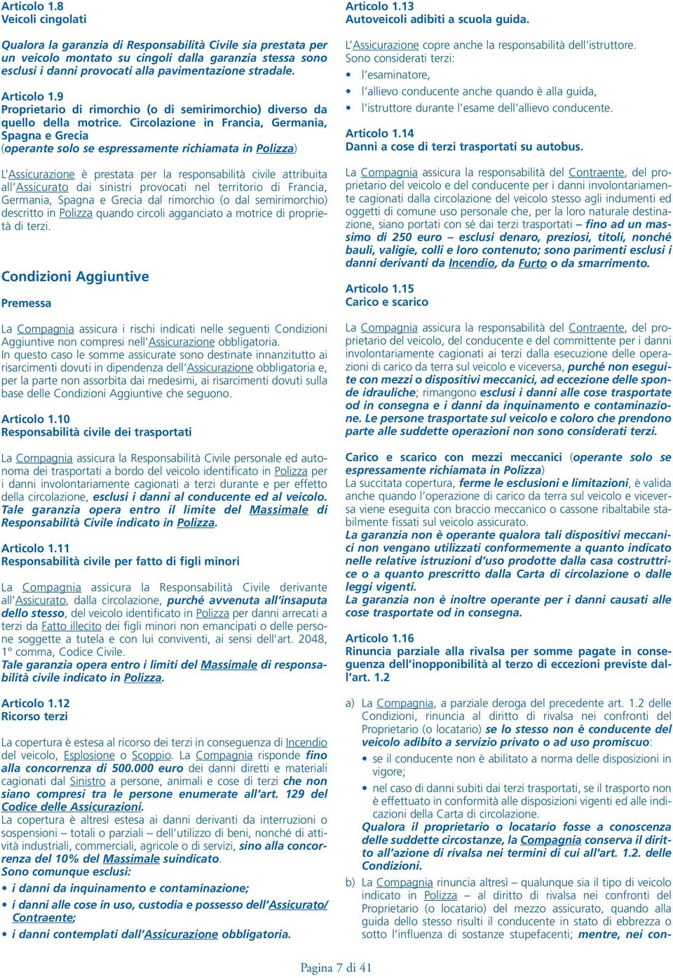 9 Proprietario di rimorchio (o di semirimorchio) diverso da quello della motrice.