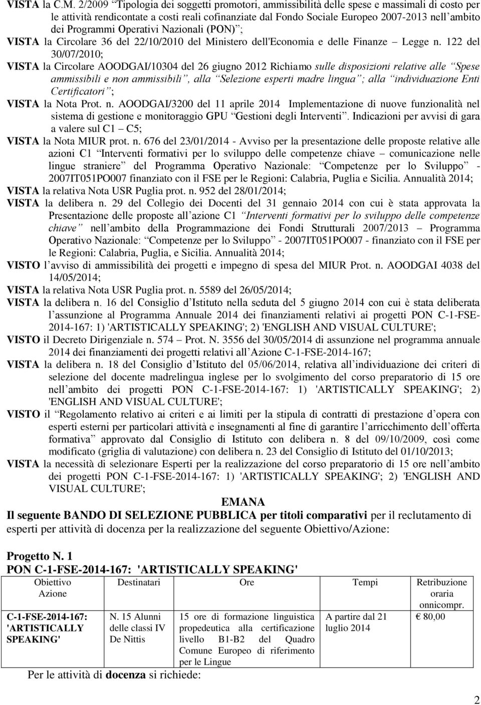 Programmi Operativi Nazionali (PON) ; VISTA la Circolare 36 del 22/10/2010 del Ministero dell'economia e delle Finanze Legge n.