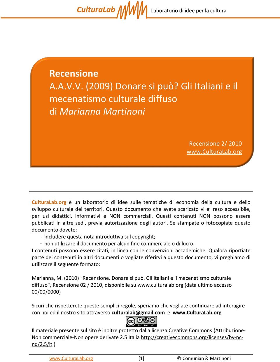 Questo documento che avete scaricato vi e reso accessibile, per usi didattici, informativi e NON commerciali.