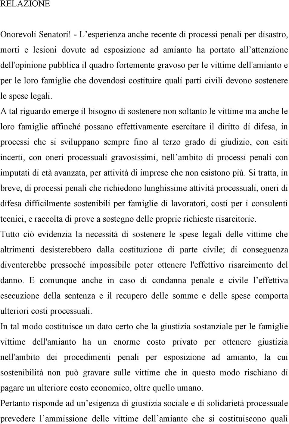 vittime dell'amianto e per le loro famiglie che dovendosi costituire quali parti civili devono sostenere le spese legali.