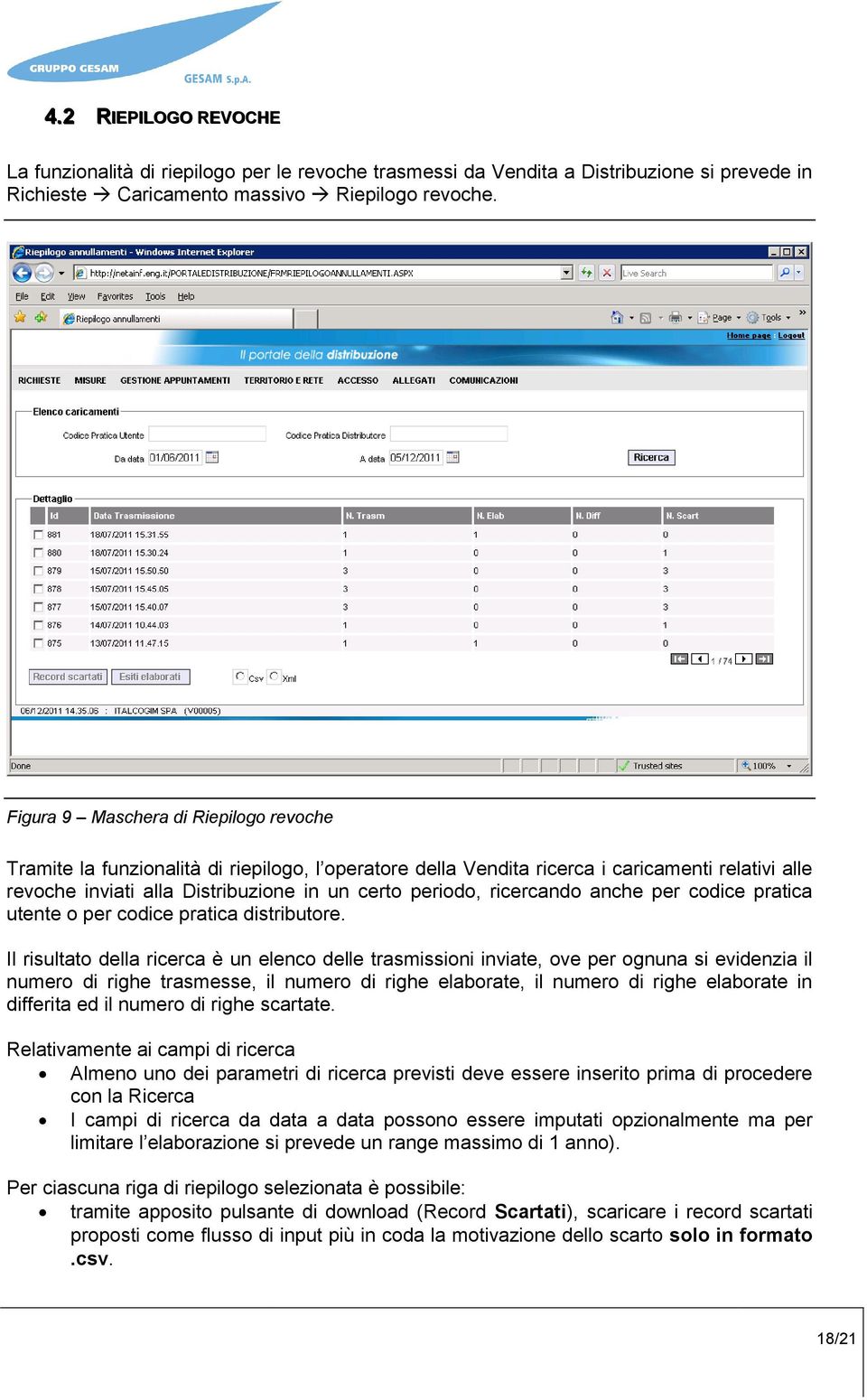 ricercando anche per codice pratica utente o per codice pratica distributore.