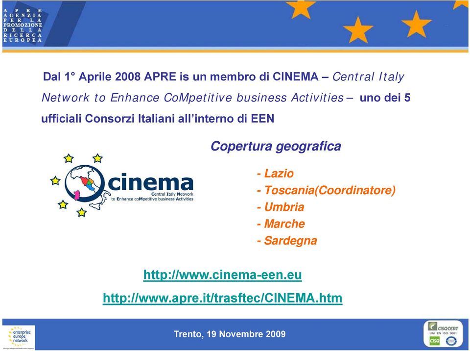 interno di EEN Copertura geografica - Lazio - Toscania(Coordinatore) - Umbria
