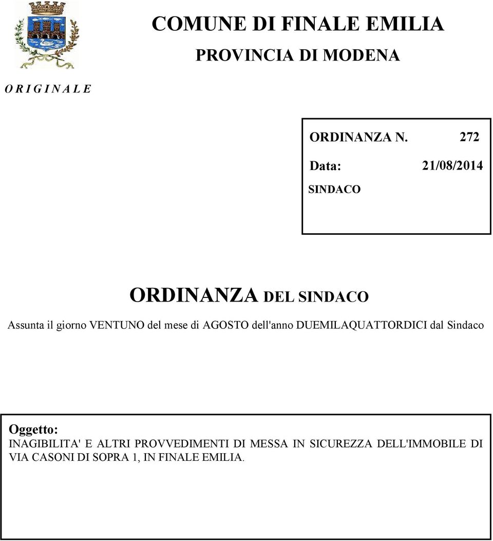 mese di AGOSTO dell'anno DUEMILAQUATTORDICI dal Sindaco Oggetto: INAGIBILITA' E