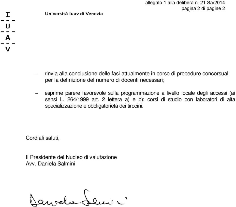 definizione del numero di docenti necessari; esprime parere favorevole sulla programmazione a livello locale degli