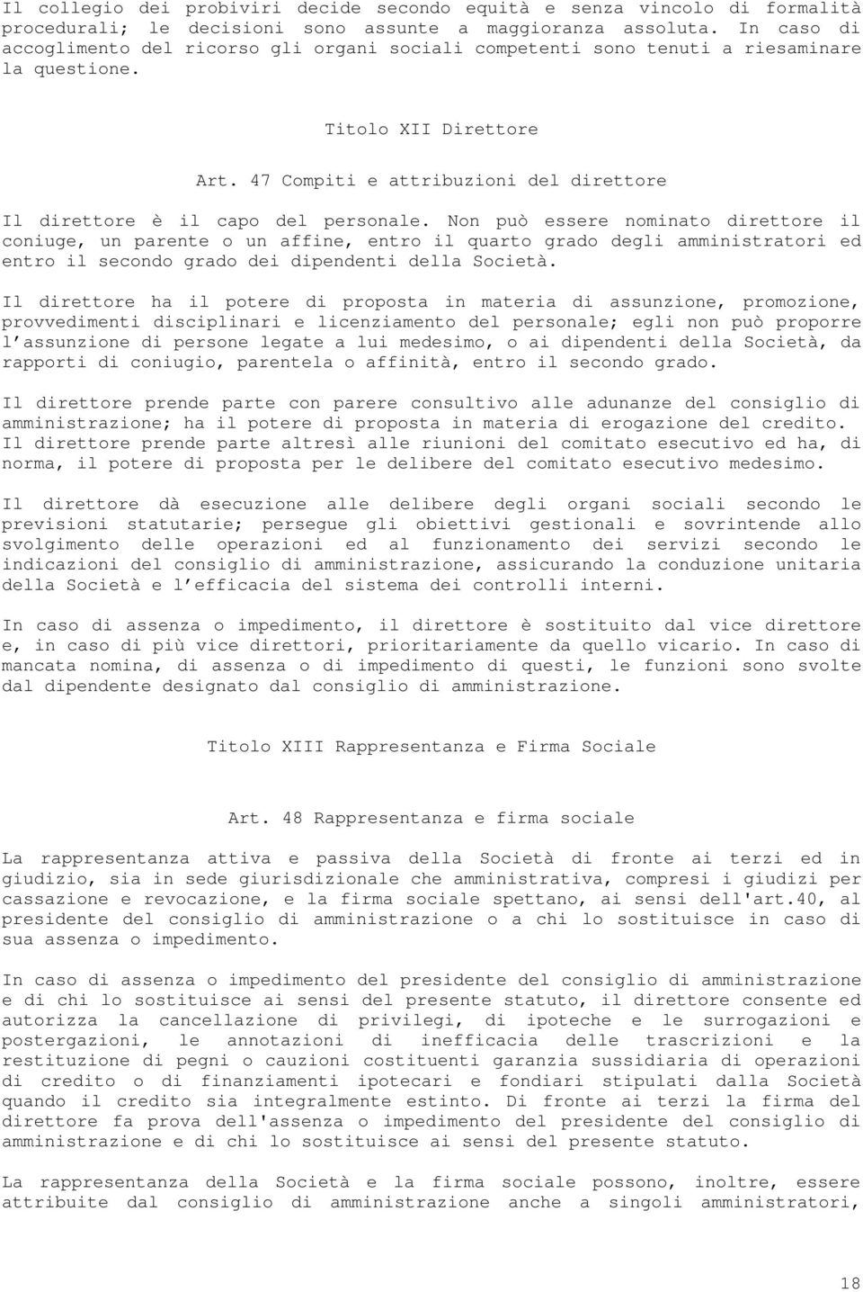 47 Compiti e attribuzioni del direttore Il direttore è il capo del personale.