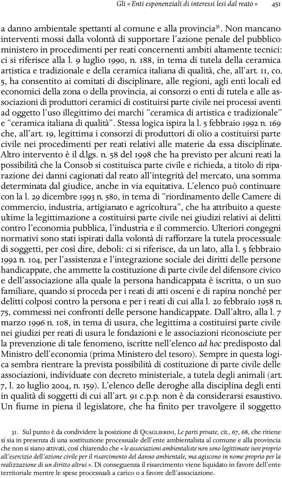 9 luglio 1990, n.188, in tema di tutela della ceramica artistica e tradizionale e della ceramica italiana di qualità, che, all art. 11, co.