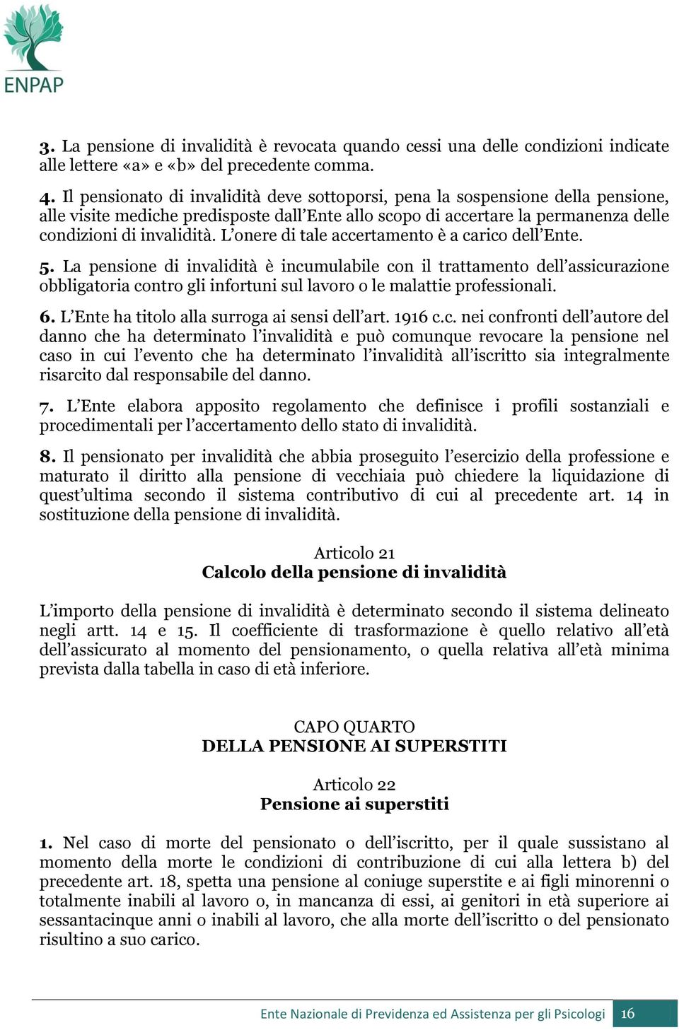 L onere di tale accertamento è a carico dell Ente. 5.