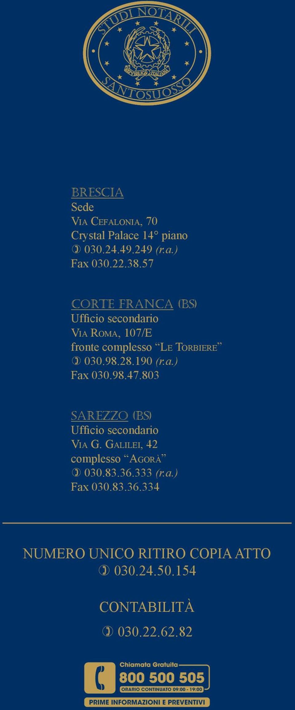 190 (r.a.) Fax 030.98.47.803 SAREZZO (BS) Ufficio secondario Via G.