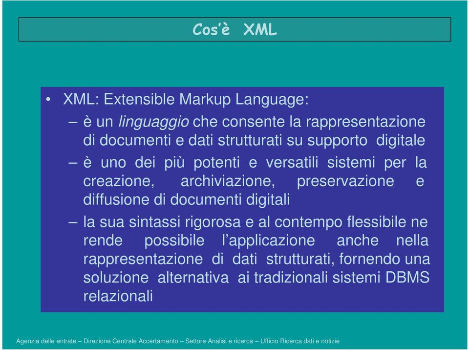 preservazione e diffusione di documenti digitali la sua sintassi rigorosa e al contempo flessibile ne rende possibile l