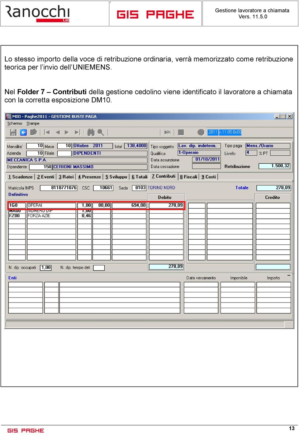 Nel Folder 7 Contributi della gestione cedolino viene