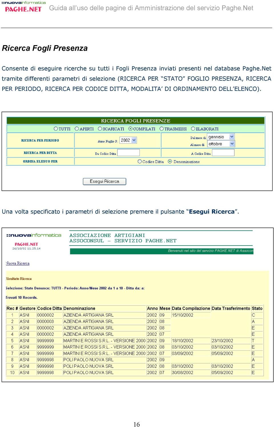 Net tramite differenti parametri di selezione (RICERCA PER STATO FOGLIO PRESENZA, RICERCA