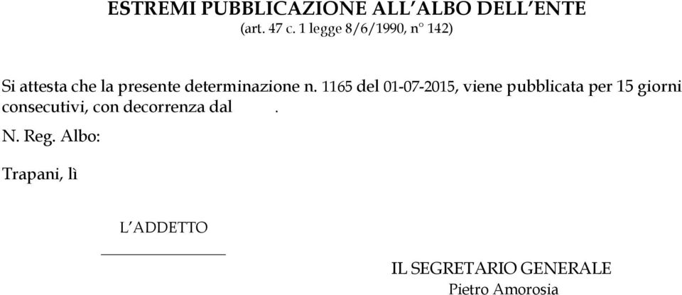 1165 del 01-07-2015, viene pubblicata per 15 giorni consecutivi, con