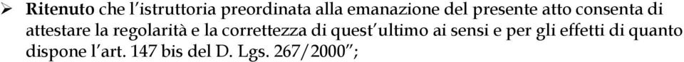 la correttezza di quest ultimo ai sensi e per gli