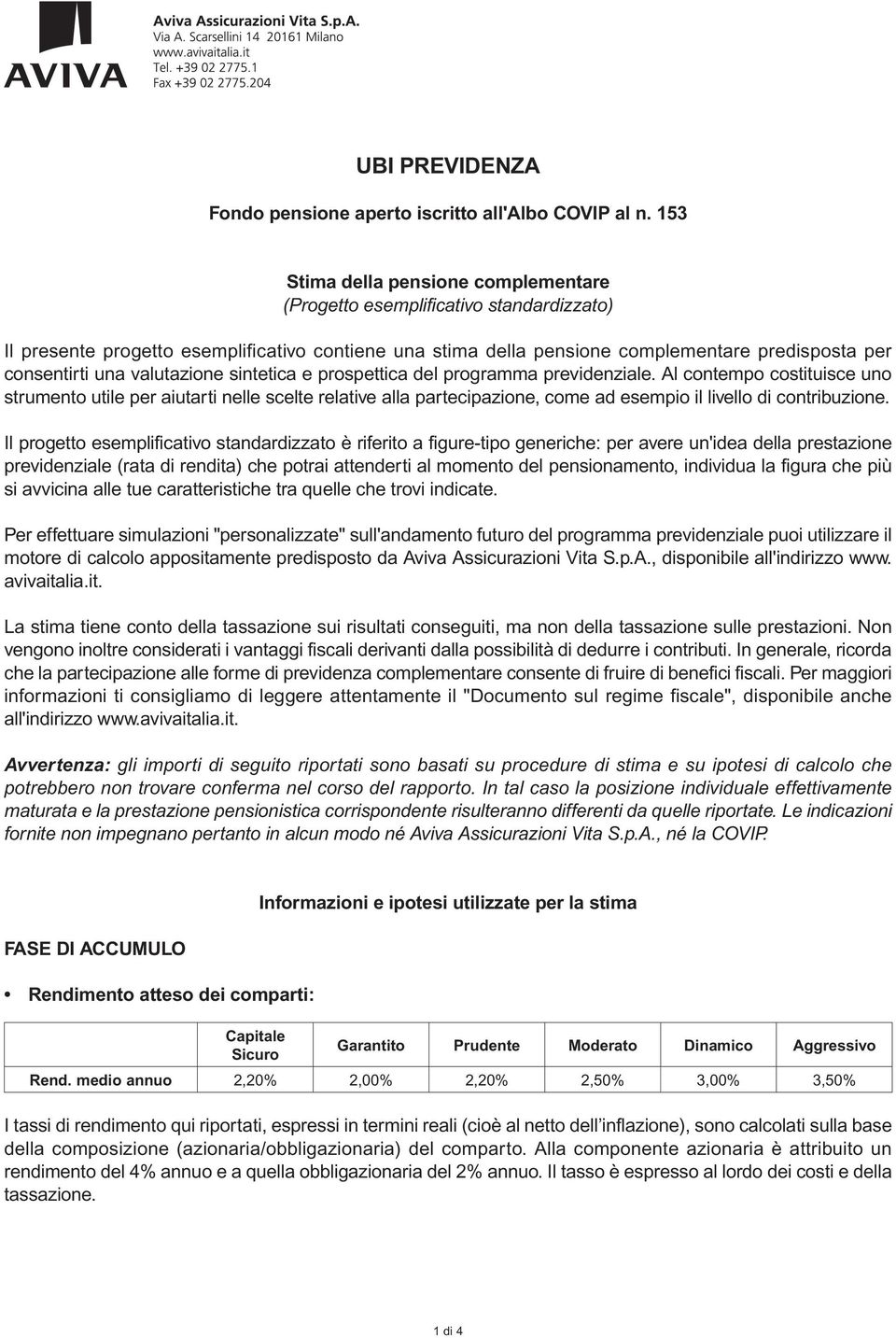 valutazione sintetica e prospettica del programma previdenziale.