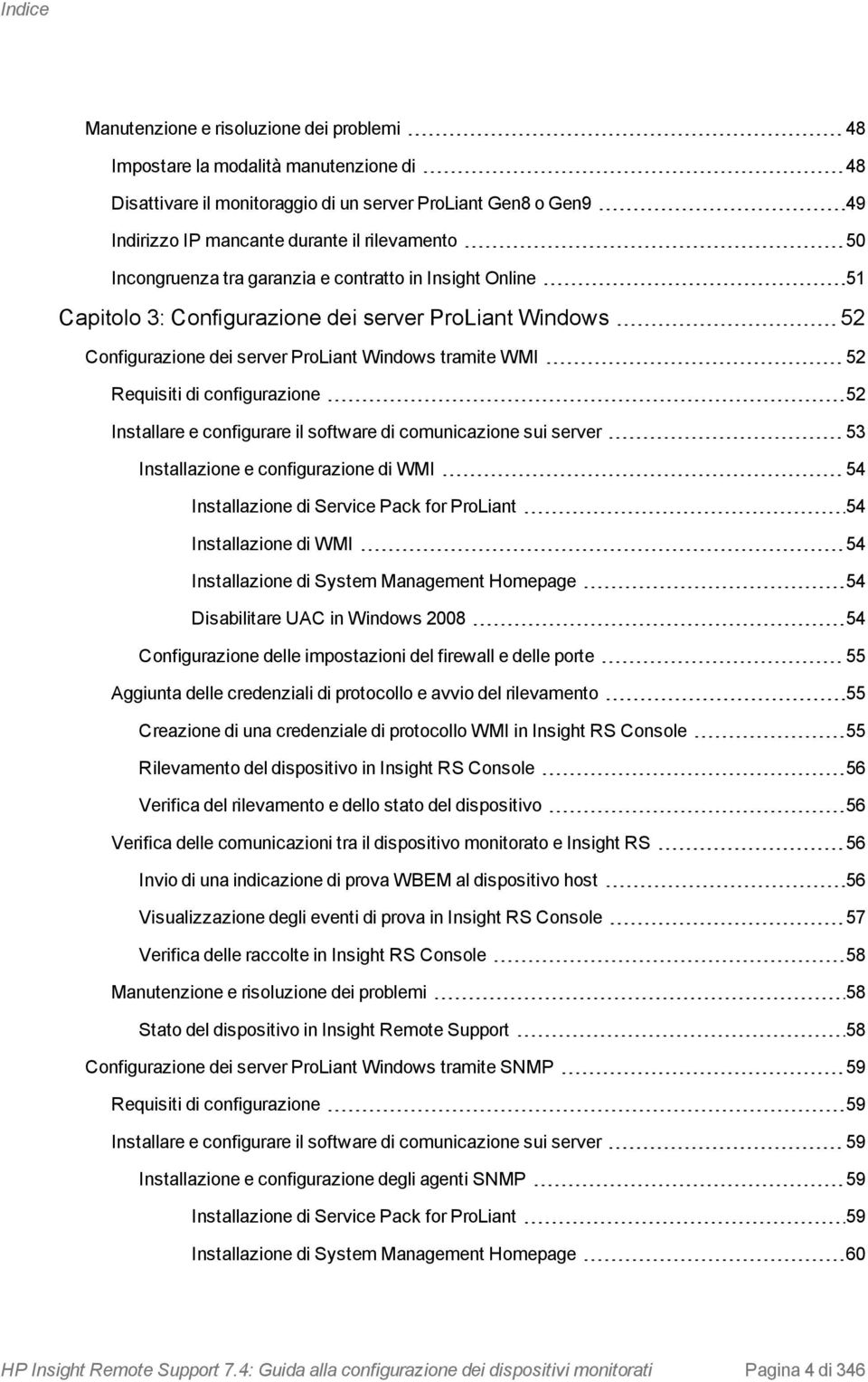 di configurazione 52 Installare e configurare il software di comunicazione sui server 53 Installazione e configurazione di WMI 54 Installazione di Service Pack for ProLiant 54 Installazione di WMI 54