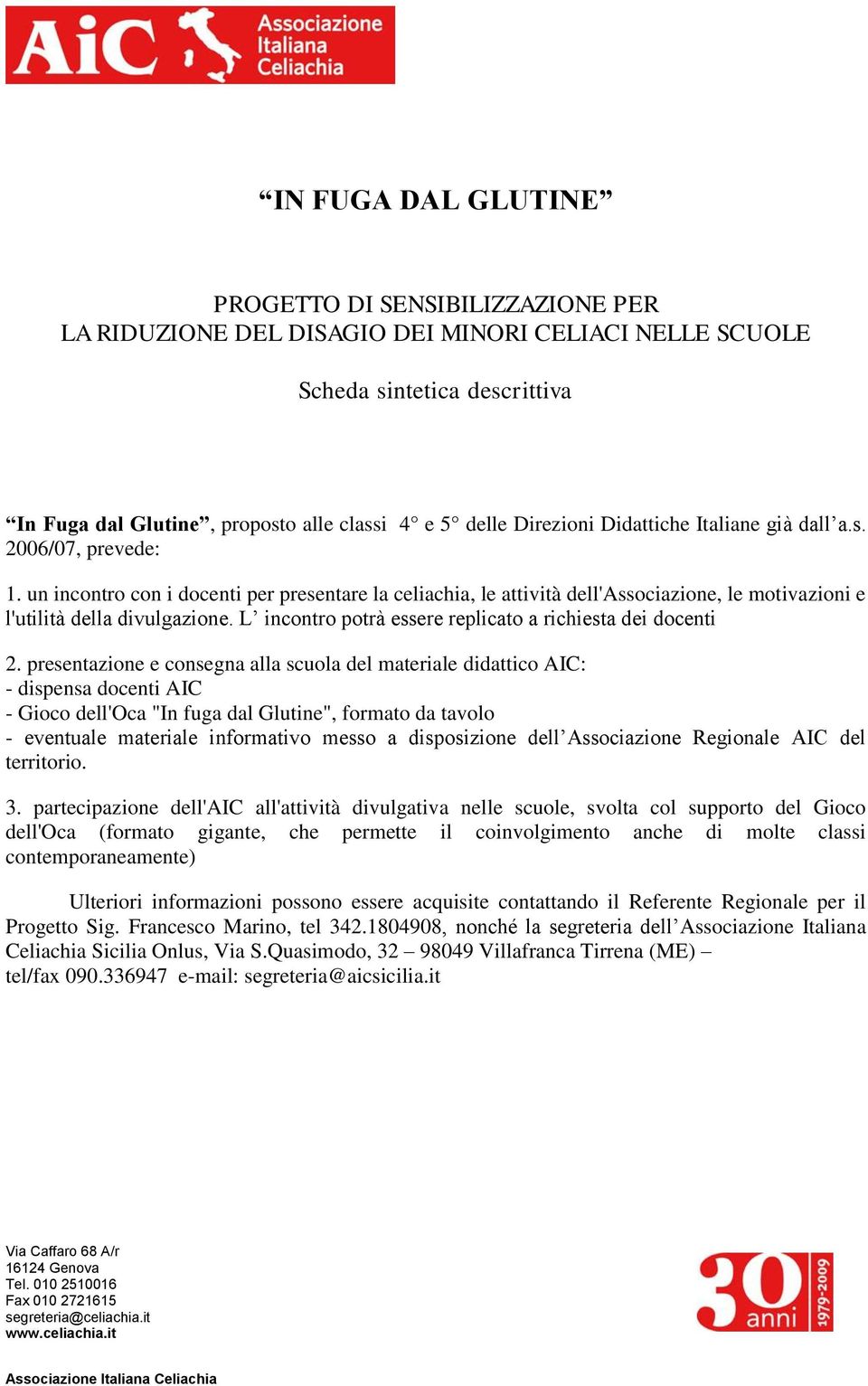 L incontro potrà essere replicato a richiesta dei docenti 2.