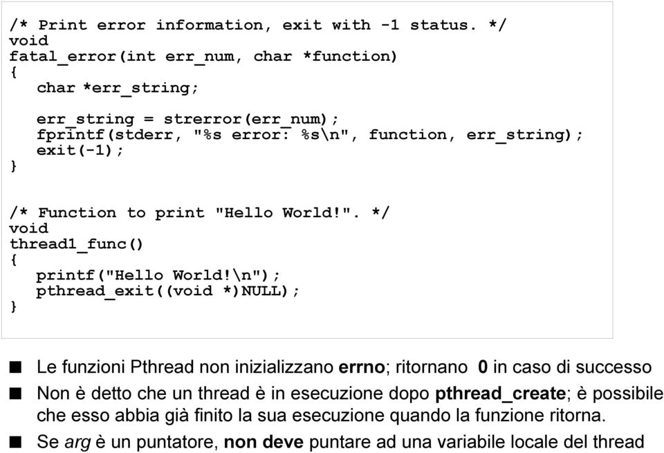 exit(-1); /* Function to print "Hello World!". */ thread1_func() printf("hello World!