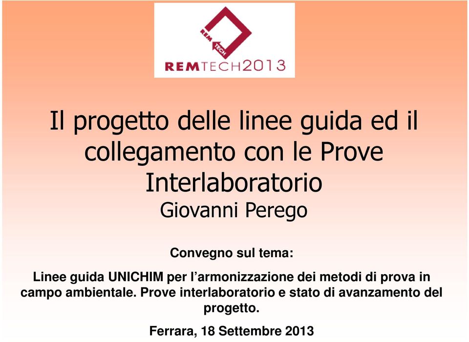 UNICHIM per l armonizzazione dei metodi di prova in campo ambientale.